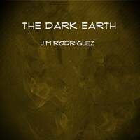 Thumbnail for the J. M. Rodriguez - The Dark Earth link, provided by host site