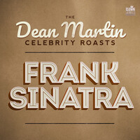 Thumbnail for the Dean Martin - The Dean Martin Celebrity Roasts: Frank Sinatra link, provided by host site