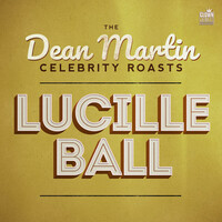 Thumbnail for the Dean Martin - The Dean Martin Celebrity Roasts: Lucille Ball link, provided by host site