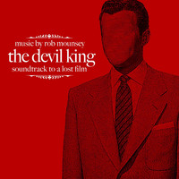 Thumbnail for the Rob Mounsey - The Devil King: Soundtrack to a Lost Film link, provided by host site