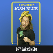 Thumbnail for the Josh Blue - The Disabled List link, provided by host site