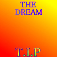 Thumbnail for the T.I.P - The Dream link, provided by host site