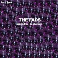 Thumbnail for the Lord Apex - The Fads link, provided by host site