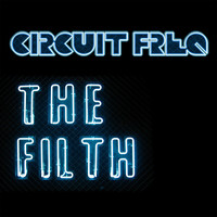 Thumbnail for the Circuit Freq - The Filth link, provided by host site