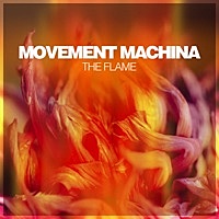 Thumbnail for the Movement Machina - The Flame link, provided by host site