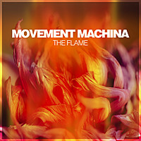 Thumbnail for the Movement Machina - The Flame link, provided by host site