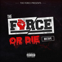 Thumbnail for the The Force - The Force or Die Mixtape link, provided by host site