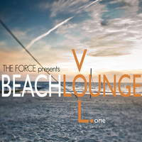 Thumbnail for the The Force - The Force Presents Beach Lounge, Vol. 1 link, provided by host site
