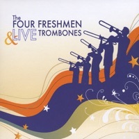 Thumbnail for the The Four Freshmen - The Four Freshmen & LIVE Trombones link, provided by host site