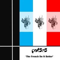 Thumbnail for the Pulses - The French Do It Better link, provided by host site