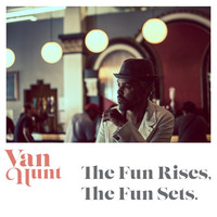 Thumbnail for the Van Hunt - The Fun Rises, the Fun Sets link, provided by host site