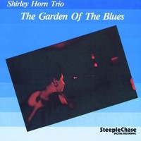 Thumbnail for the Shirley Horn - The Garden Of The Blues link, provided by host site