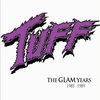 Thumbnail for the Tuff - The Glam Years 1985-1989 link, provided by host site