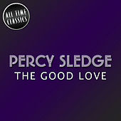 Thumbnail for the Percy Sledge - The Good Love link, provided by host site