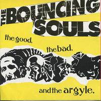 Thumbnail for the The Bouncing Souls - The Good, The Bad, And the Argyle link, provided by host site