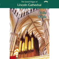 Thumbnail for the Colin Walsh - The Grand Organ of Lincoln Cathedral link, provided by host site
