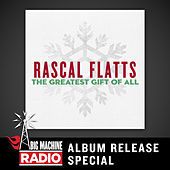 Thumbnail for the Rascal Flatts - The Greatest Gift Of All (Big Machine Radio Album Release Special) link, provided by host site