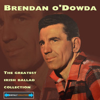 Thumbnail for the Brendan O'Dowda - The Greatest Irish Ballad Collection link, provided by host site