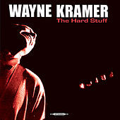 Thumbnail for the Wayne Kramer - The Hard Stuff link, provided by host site