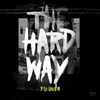 Thumbnail for the Fly Union - The Hard Way link, provided by host site