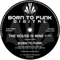 Thumbnail for the Born To Funk - The House Is Mine link, provided by host site