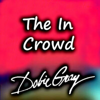 Thumbnail for the Dobie Gray - The In Crowd (Rerecorded Version) link, provided by host site