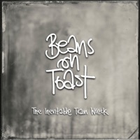 Thumbnail for the Beans On Toast - The Inevitable Train Wreck link, provided by host site