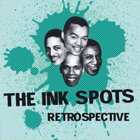 Thumbnail for the The Ink Spots - The Ink Spots Retrospective link, provided by host site