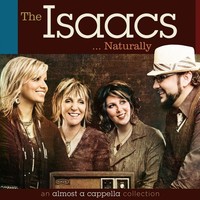 Thumbnail for the The Isaacs - The Isaacs Naturally: an almost a cappella collection link, provided by host site