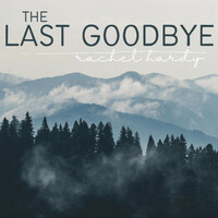 Thumbnail for the Rachel Hardy - The Last Goodbye link, provided by host site