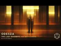 Thumbnail for the ODESZA - The Last Goodbye - Eli & Fur Remix link, provided by host site