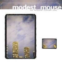 Thumbnail for the Modest Mouse - The Lonesome Crowded West link, provided by host site