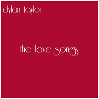 Thumbnail for the Dylan Taylor - The Love Songs link, provided by host site