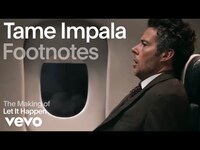 Thumbnail for the Tame Impala - The Making of 'Let It Happen' | Vevo Footnotes link, provided by host site