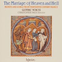 Thumbnail for the Gothic Voices - The Marriage of Heaven and Hell: Motets & Songs from 13th-Century France link, provided by host site