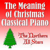 Thumbnail for the The Northern All Stars - The Meaning of Christmas Classical Piano (Digital Only) link, provided by host site