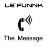 Thumbnail for the Le' Funnk - The Message link, provided by host site