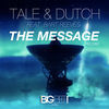 Thumbnail for the Tale & Dutch - The Message link, provided by host site