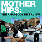Thumbnail for the The Mother Hips - The Mother Hips: The Rhapsody Interview link, provided by host site