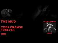 Thumbnail for the Code Orange - The Mud link, provided by host site