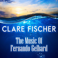 Thumbnail for the Clare Fischer - The Music of Fernando Gelbard link, provided by host site