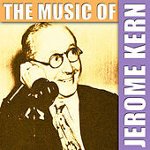 Thumbnail for the Jerome Kern - The Music of Jerome Kern link, provided by host site