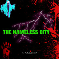 Thumbnail for the H.P. Lovecraft - The Nameless City (Unabridged) link, provided by host site