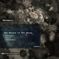Thumbnail for the Mezmeric - The Nature of the Decay (Sys001) link, provided by host site