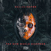 Thumbnail for the Hallucinator - The New World Disorder LP link, provided by host site