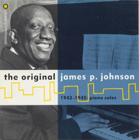 Thumbnail for the James P. Johnson - The Original James P. Johnson: 1942-1945, Piano Solos link, provided by host site