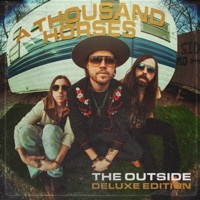 Thumbnail for the A Thousand Horses - The Outside link, provided by host site