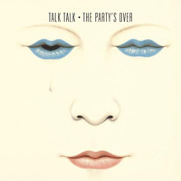 Thumbnail for the Talk Talk - The Party's Over link, provided by host site