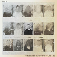 Thumbnail for the Kulick - The People I Know (Don't Like Me) link, provided by host site