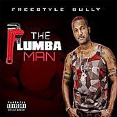 Thumbnail for the Freestyle Bully - The Plumba Man link, provided by host site